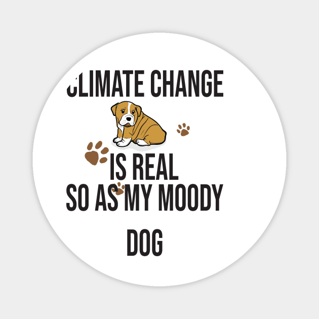 Climate Change Is Real, Save The Planet And My Dog Magnet by StrompTees